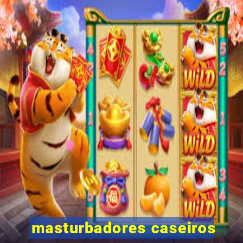 masturbadores caseiros